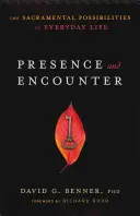 Présence et rencontre : Les possibilités sacramentelles de la vie quotidienne - Presence and Encounter: The Sacramental Possibilities of Everyday Life