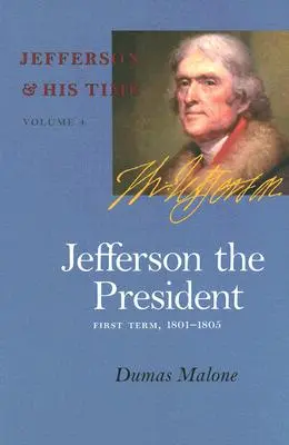 Jefferson le Président, 4 : Premier mandat, 1801-1805 - Jefferson the President, 4: First Term, 1801-1805