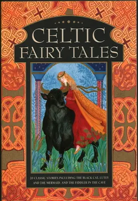 Contes de fées celtiques : 20 histoires classiques dont le Chat noir, Lutey et la sirène, et le violoniste dans la grotte - Celtic Fairy Tales: 20 Classic Stories Including the Black Cat, Lutey and the Mermaid, and the Fiddler in the Cave