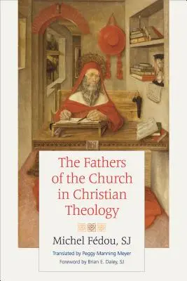 Les Pères de l'Église dans la théologie chrétienne - The Fathers of the Church in Christian Theology