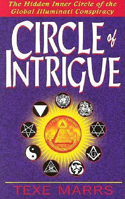 Le Cercle de l'Intrigue : Le cercle intérieur caché de la conspiration mondiale des Illuminati - Circle of Intrigue: The Hidden Inner Circle of the Global Illuminati Conspiracy