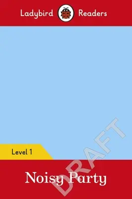Pablo : Noisy Party - Ladybird Readers Niveau 1 - Pablo: Noisy Party - Ladybird Readers Level 1