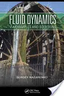 Dynamique des fluides via des exemples et des solutions - Fluid Dynamics Via Examples and Solutions