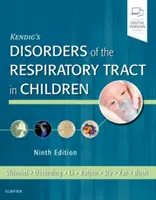 Kendig's Disorders of the Respiratory Tract in Children (Troubles des voies respiratoires chez l'enfant) - Kendig's Disorders of the Respiratory Tract in Children