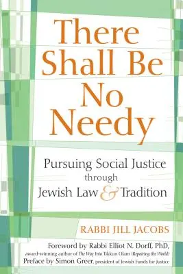 Il n'y aura pas de nécessiteux : Poursuivre la justice sociale à travers la loi et la tradition juives - There Shall Be No Needy: Pursuing Social Justice Through Jewish Law and Tradition