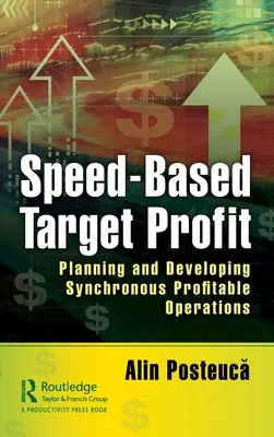 Profit cible basé sur la vitesse : Planifier et développer des opérations rentables synchrones - Speed-Based Target Profit: Planning and Developing Synchronous Profitable Operations