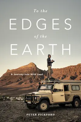 Aux confins de la terre : Un voyage en terre sauvage - To the Edges of the Earth: A Journey Into Wild Land