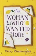 Woman Who Wanted More - 'Magnifiquement écrit, plein de perspicacité et de nourriture' Katie Fforde - Woman Who Wanted More - 'Beautifully written, full of insight and food' Katie Fforde