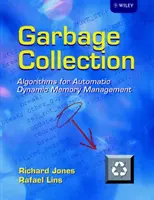 Garbage Collection : Algorithmes pour la gestion dynamique et automatique de la mémoire - Garbage Collection: Algorithms for Automatic Dynamic Memory Management