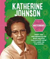 Masterminds : Katherine Johnson - Masterminds: Katherine Johnson