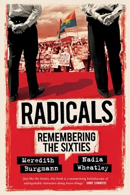 Radicaux : Se souvenir des années soixante - Radicals: Remembering the Sixties