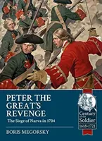 La revanche de Pierre le Grand : le siège russe de Narva en 1704 - Peter the Great's Revenge: The Russian Siege of Narva in 1704