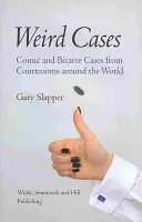 Affaires étranges - Affaires comiques et bizarres provenant de salles d'audience du monde entier - Weird Cases - Comic and Bizarre Cases from Courtrooms around the World