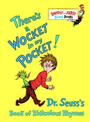 Il y a une poche dans ma poche ! Le livre des comptines ridicules du Dr Seuss - There's a Wocket in My Pocket!: Dr. Seuss's Book of Ridiculous Rhymes