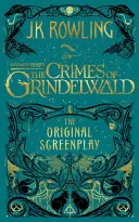 Les Bêtes Fantastiques : Les crimes de Grindelwald -- Le scénario original - Fantastic Beasts: The Crimes of Grindelwald -- The Original Screenplay