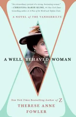 Une femme bien élevée : Un roman sur les Vanderbilt - A Well-Behaved Woman: A Novel of the Vanderbilts