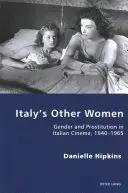 Les autres femmes d'Italie : Genre et prostitution dans le cinéma italien, 1940-1965 - Italy's Other Women: Gender and Prostitution in Italian Cinema, 1940-1965