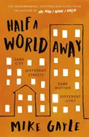 Half a World Away - La sélection du Richard and Judy Book Club qui réchauffe et brise les cœurs - Half a World Away - The heart-warming, heart-breaking Richard and Judy Book Club selection