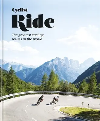 Cyclist Ride : Les plus belles routes cyclables du monde - Cyclist Ride: The Greatest Cycling Routes in the World