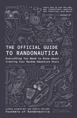 Le guide officiel de Randonautica : Tout ce que vous devez savoir pour créer votre histoire d'aventure aléatoire - The Official Guide to Randonautica: Everything You Need to Know about Creating Your Random Adventure Story