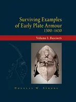 Exemples survivants d'armures de plaque anciennes (1300-1430) : Volume I : Bascinets - Surviving Examples of Early Plate Armour (1300-1430): Volume I: Bascinets