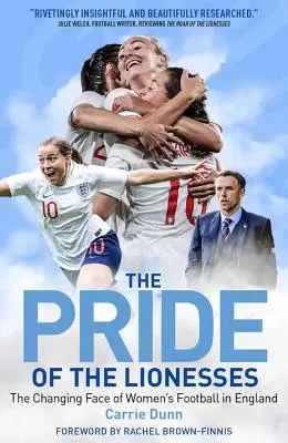 La fierté des lionnes : Le nouveau visage du football féminin en Angleterre - Pride of the Lionesses: The Changing Face of Women's Football in England