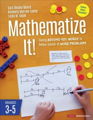 Mathématisez-le ! [3e-5e année] : Au-delà des mots clés pour comprendre les problèmes de mots, de la 3e à la 5e année du primaire - Mathematize It! [Grades 3-5]: Going Beyond Key Words to Make Sense of Word Problems, Grades 3-5