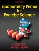 L'abc de la biochimie pour les sciences de l'exercice - Biochemistry Primer for Exercise Science