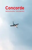 Wolfgang Tillmans : Concorde - Wolfgang Tillmans: Concorde