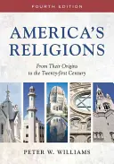 Les religions de l'Amérique : De leurs origines au XXIe siècle - America's Religions: From Their Origins to the Twenty-First Century