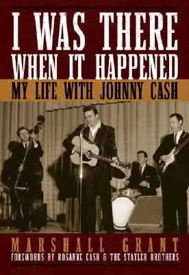 J'étais là quand c'est arrivé : Ma vie avec Johnny Cash - I Was There When It Happened: My Life with Johnny Cash