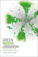 L'urbanisme du coin vert : histoire, théorie et pratique contemporaine - Green Wedge Urbanism: History, Theory and Contemporary Practice