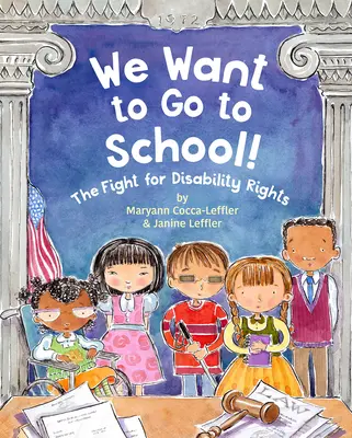 Nous voulons aller à l'école ! La lutte pour les droits des personnes handicapées - We Want to Go to School!: The Fight for Disability Rights