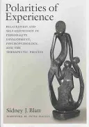 Polarités de l'expérience : Relatedness and Self-Definition in Personality Development, Psychopathology, and the Therapeutic Process (Polarités de l'expérience : relation et définition de soi dans le développement de la personnalité, la psychopathologie et le processus thérapeutique) - Polarities of Experience: Relatedness and Self-Definition in Personality Development, Psychopathology, and the Therapeutic Process