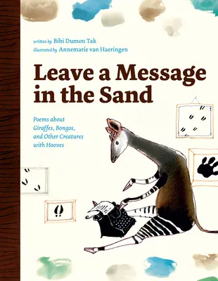 Laisser un message dans le sable : Poèmes sur les girafes, les bongos et autres créatures à sabots - Leave a Message in the Sand: Poems about Giraffes, Bongos, and Other Creatures with Hooves