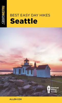 Best Easy Day Hikes Seattle, 2e édition - Best Easy Day Hikes Seattle, 2nd Edition