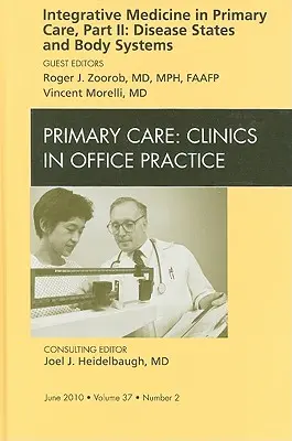 Integrative Medicine in Primary Care, Part II : Disease States and Body Systems, un numéro de Primary Care Clinics in Office Practice, 37 - Integrative Medicine in Primary Care, Part II: Disease States and Body Systems, an Issue of Primary Care Clinics in Office Practice, 37