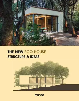 La nouvelle maison écologique : Structure et idées - The New Eco House: Structure & Ideas