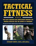 Tactical Fitness : Le programme de force et de conditionnement d'élite pour les athlètes guerriers et les héros de demain, y compris les pompiers, les po - Tactical Fitness: The Elite Strength and Conditioning Program for Warrior Athletes and the Heroes of Tomorrow Including Firefighters, Po