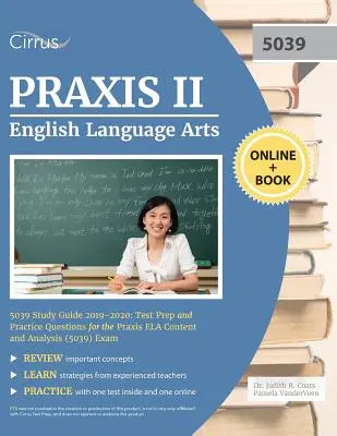 Praxis II English Language Arts 5039 Study Guide 2019-2020 : Préparation au test et questions d'entraînement pour l'examen Praxis ELA Content and Analysis (5039) - Praxis II English Language Arts 5039 Study Guide 2019-2020: Test Prep and Practice Questions for Praxis ELA Content and Analysis (5039) Exam