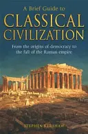 Petit guide de la civilisation classique - Brief Guide to Classical Civilization