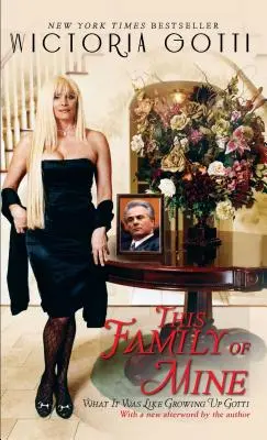 Cette famille qui est la mienne : Ce que c'était que de grandir avec Gotti - This Family of Mine: What It Was Like Growing Up Gotti