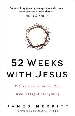 52 semaines avec Jésus : Tomber amoureux de celui qui a tout changé - 52 Weeks with Jesus: Fall in Love with the One Who Changed Everything