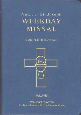 Missel des jours de semaine St. Joseph (Vol. II / de la Pentecôte à l'Avent) : En accord avec le Missel Romain - St. Joseph Weekday Missal (Vol. II / Pentecost to Advent): In Accordance with the Roman Missal