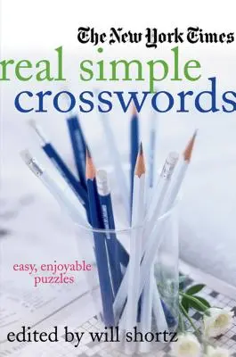 Les mots croisés du New York Times Real Simple : Des énigmes faciles et agréables - The New York Times Real Simple Crosswords: Easy, Enjoyable Puzzles