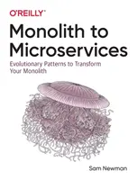 Monolith to Microservices : Des modèles évolutifs pour transformer votre monolithe - Monolith to Microservices: Evolutionary Patterns to Transform Your Monolith