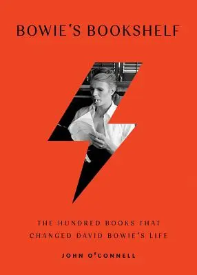 L'étagère de Bowie : Les cent livres qui ont changé la vie de David Bowie - Bowie's Bookshelf: The Hundred Books That Changed David Bowie's Life