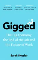 Gigged - La Gig Economy, la fin de l'emploi et l'avenir du travail - Gigged - The Gig Economy, the End of the Job and the Future of Work