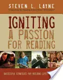 Igniting a Passion for Reading : Des stratégies efficaces pour former des lecteurs à vie - Igniting a Passion for Reading: Successful Strategies for Building Lifetime Readers