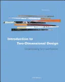 Introduction à la conception bidimensionnelle : Comprendre la forme et la fonction - Introduction to Two-Dimensional Design: Understanding Form and Function